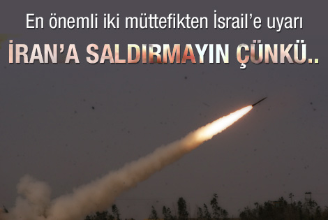 İsrail'e 'İran'ı vurmayın' mesajı