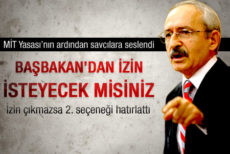 Kılıçdaroğlu: Savcılar Başbakan'dan izin istesin