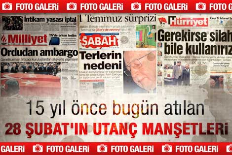 15 yıl önceki 28 Şubat gazete manşetleri