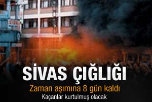 Sivas davasında zaman aşımına 8 gün kaldı