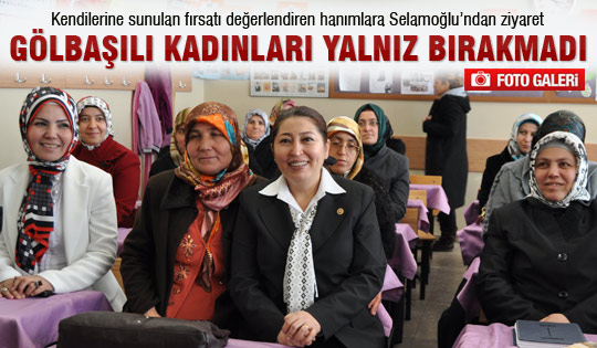 Gölbaşılı kadınları yalnız bırakmadı