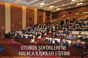OTOBÜS ŞOFÖRLERİ’NE HALKLA İLİŞKİLER EĞİTİMİ