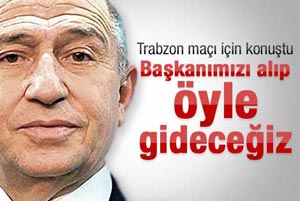 Aziz Yıldırım'la Trabzon deplasmanına