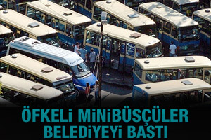 Minibüsçüler belediyeyi bastı