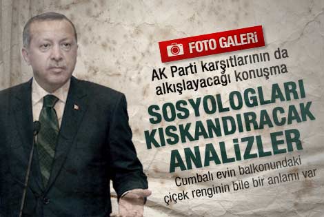 Erdoğan'ın sosyologları kıskandıran konuşması