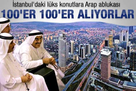 Araplar İstanbul'da 100'er 100'er ev alıyor