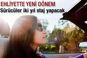 Sürücüler iki yıl staj yapacak