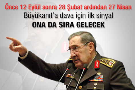Büyükanıt'a dava için ilk sinyal