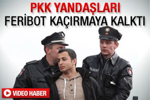 PKK yandaşları feribot kaçırmak istedi