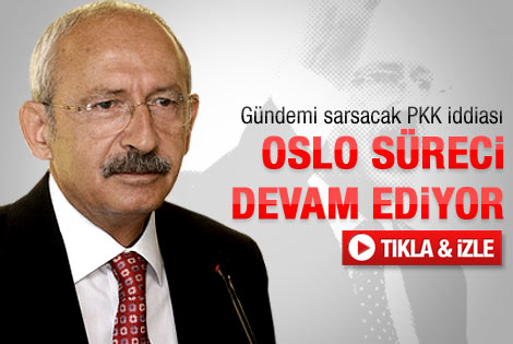 Kılıçdaroğlu: PKK ile Oslo görüşmeleri sürüyor