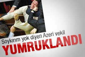 Soykırım yok diyen Azeri vekile yumruk