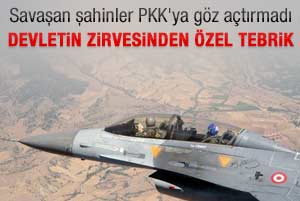 Savaşan şahinler PKK'ya göz açtırmıyor