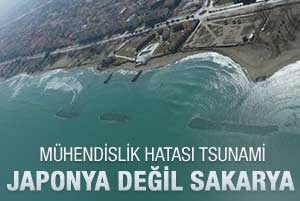 Sakarya'da mühendislik hatası tsunami