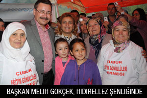 BAŞKAN GÖKÇEK, HIDIRELLEZ ŞENLİĞİNDE
