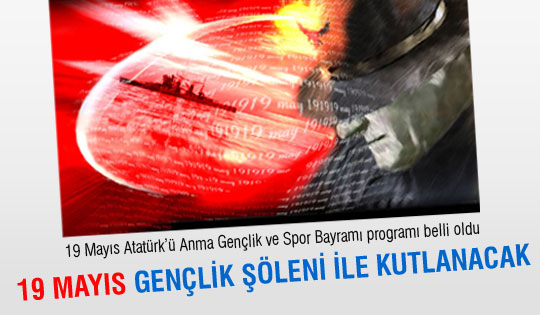 19 Mayıs Gençlik Şöleni ile kutlanacak