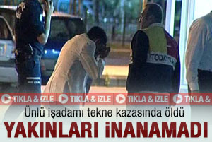 Mustafa Söylemez tekne kazasında öldü