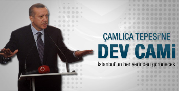 Çamlıca tepesine dev cami