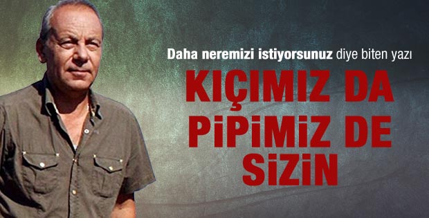 Bekir Coşkun: Kıçımız da pipimiz de sizin