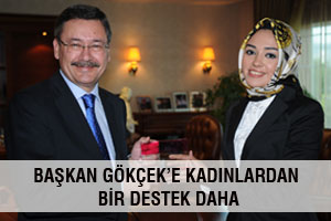 BAŞKAN GÖKÇEK’E KADINLARDAN BİR DESTEK DAHA