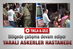 Yaralı askerler hastaneye böyle getirildi