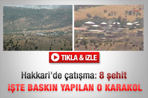 İşte baskın yapılan o karakol - Video