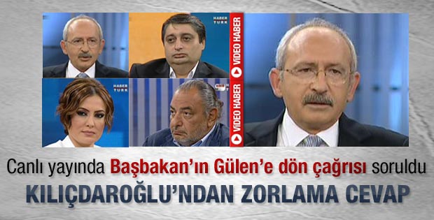 Kılıçdaroğlu Başbakan'ın Gülen'e dön çağrısını yorumladı-İzleyin