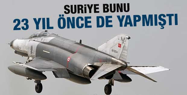Suriye 23 yıl önce de Türk uçağını vurmuştu