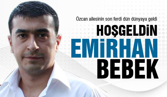 Hoşgeldin Emirhan bebek!