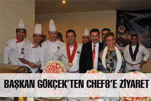 BAŞKAN GÖKÇEK’TEN CHEF8’E ZİYARET