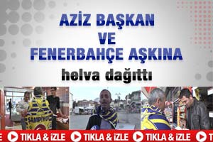 Fenerbahçeli muhtardan tahliye helvası-İzleyin