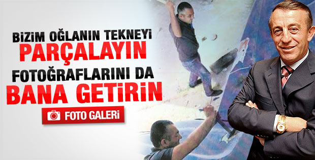 Ağaoğlu oğlunun teknesini parçalattı
