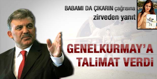Gül'den Genelkurmay'a şehit yüzbaşı talimatı