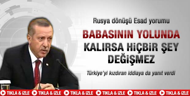 Erdoğan: Oğul Esad Baba Esad'ın yolunda