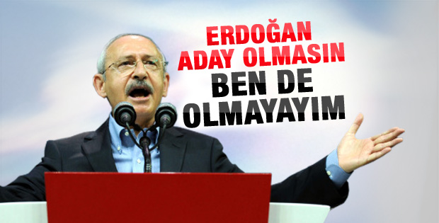 Kılıçdaroğlu: Erdoğan Köşk'e aday olmasın