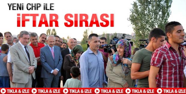 Kılıçdaroğlu yeni CHP ile iftar sırasında - Video