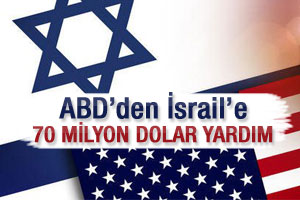 ABD'den İsrail'e 70 milyon dolar ek yardım