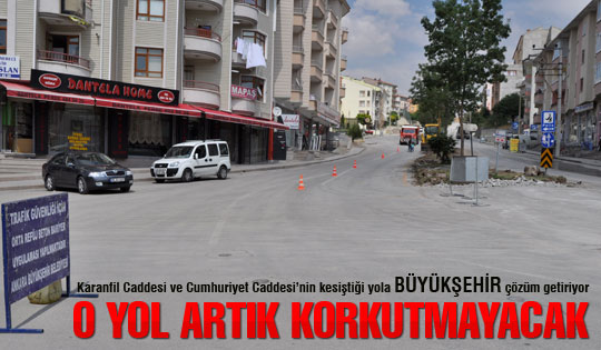 O yol artık korkutmayacak!