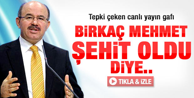 Çelik'ten canlı yayın gafı: Birkaç Mehmet şehit oldu diye