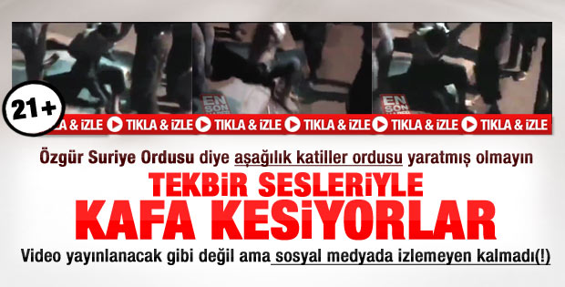 Özgür Suriye Ordusu katliam yapıyor