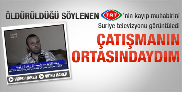 TRT muhabiri: Çatışmanın ortasındaydım-Video