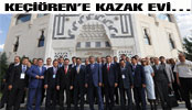 KEÇİÖREN’E KAZAK EVİ…