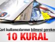 Kart kullanıcılarının bilmesi gereken 10 kural
