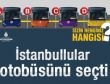 İstanbullular otobüsünü seçti