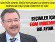 GÖKÇEK:  “ SEÇİMLER İÇİN EKİM MÜKEMMEL BİR AYDIR"