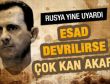 Rusya uyardı: Esad giderse daha çok kan akar