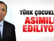 Bozdağ: Türk çocukları asimile ediliyor