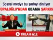 ustafa Topaloğlu'nun Obama şarkısı