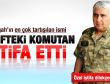 Orgeneral Erten'in istifasını Necdet Özel reddetmiş