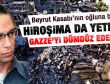 Şaron'un oğlu Gilad: Gazze'yi Hiroşima'ya çevirelim