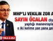 MHP'li Yeniçeri sayın Öcalan diyordu ki..